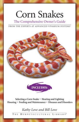 Corn Snakes: The Comprehensive Owner’s Guide (The Herpetocultural L – GOOD