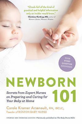 Newborn 101: Secrets from Expert Nurses on Preparing and Caring for Your Baby…
