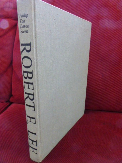 Robert E. Lee – The Man and the Soldier; A Pictorial Biography 1963