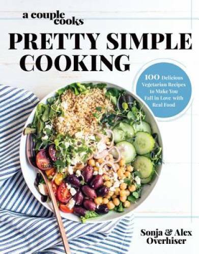 A Couple Cooks – Pretty Simple Cooking: 100 Delicious Vegetarian Recipes – GOOD
