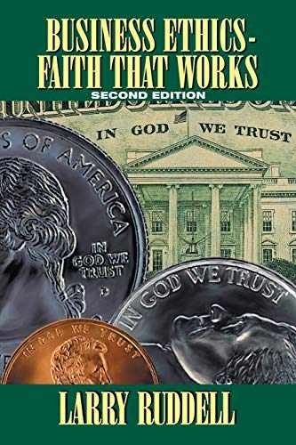 Business Ethics – Faith That Works, – Paperback, by Ruddell Larry – Acceptable