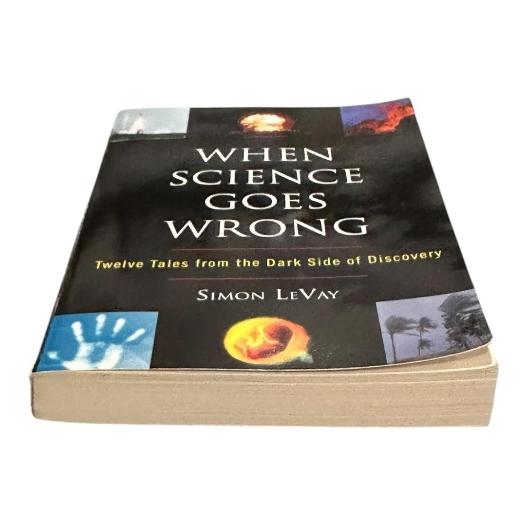 When Science Goes Wrong Simon LeVay Science Nonfiction Paperback 2008 Book Plume