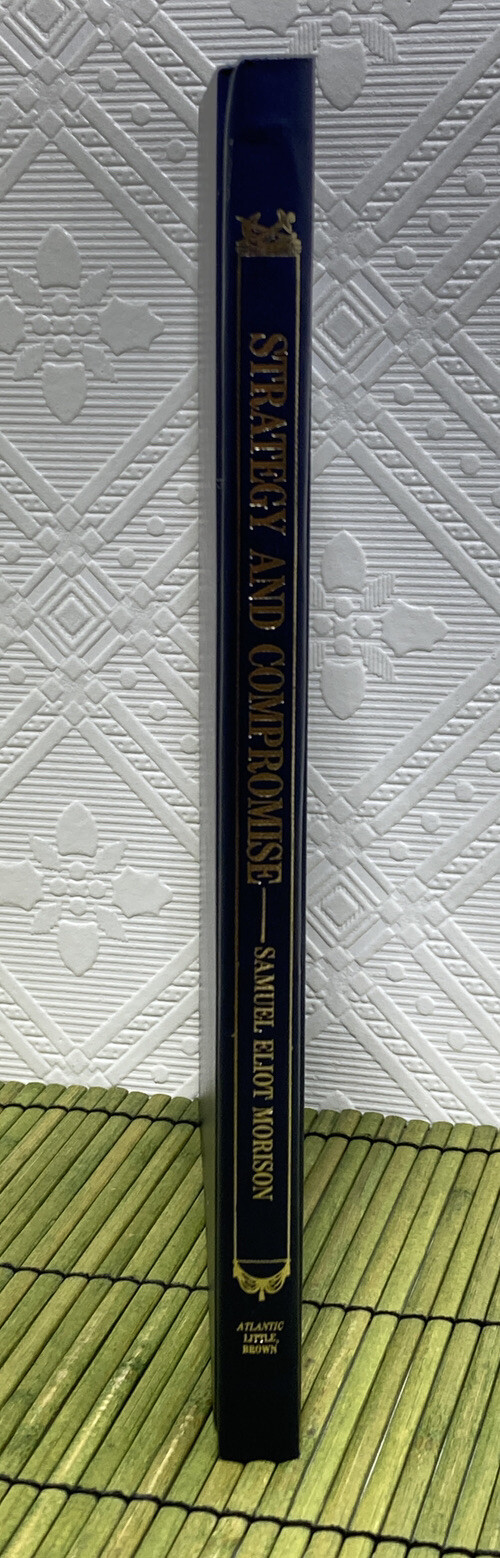 Strategy and Compromise Samuel Eliot Morison 1958 First Edition Hardback Book