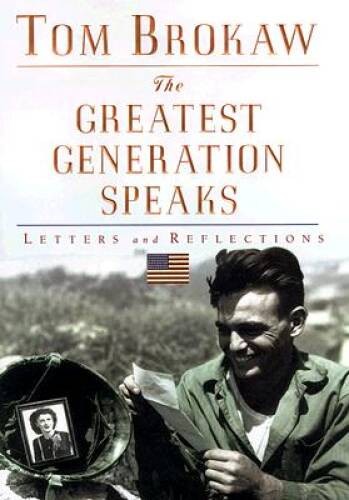 The Greatest Generation Speaks: Letters and Reflections – Hardcover – VERY GOOD