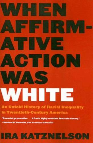 When Affirmative Action Was White: An Untold History of Racial Inequality – GOOD