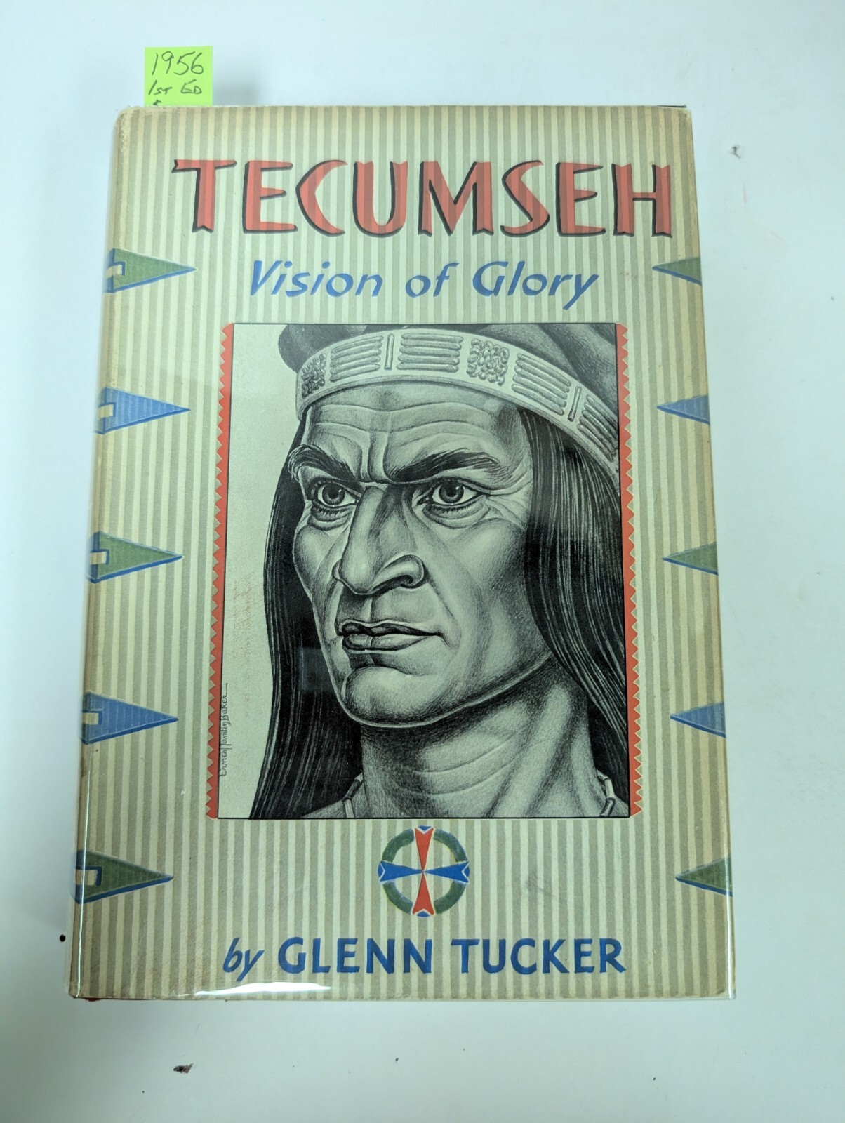 Tecumseh Vision of Glory by Glenn Tucker 1956 Hardcover DJ Native American First