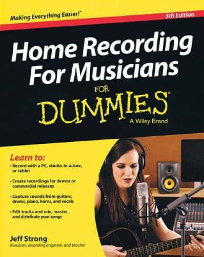 Home Recording for Musicians for Dummies: 5th Edition – Paperback – GOOD