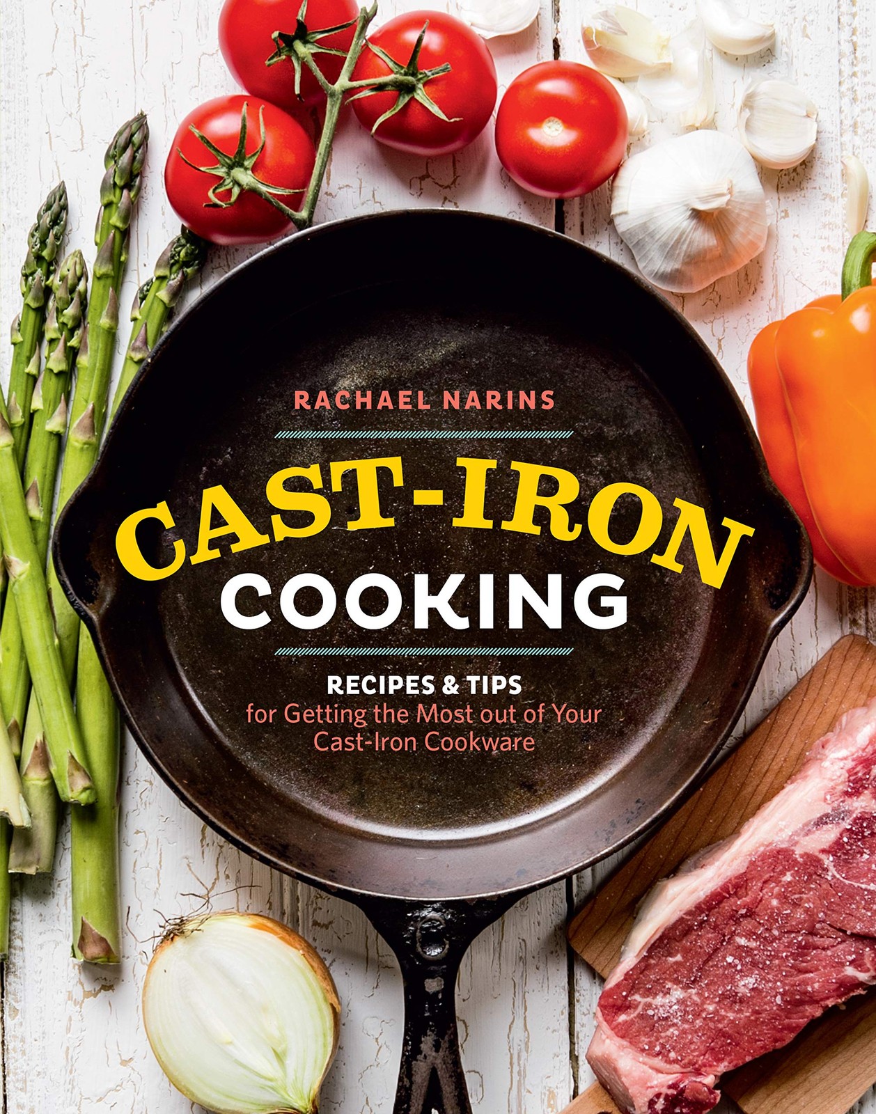 Cast-Iron Cooking: Recipes & Tips for Getting the Most out of Your Cast-Iron…