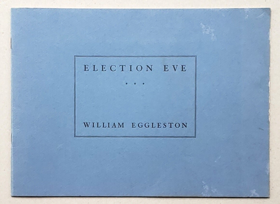 Election Eve by William Eggleston Exhibition Catalog First Edition 1977