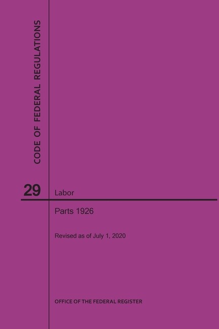 Code Of Federal Regulations Title 29, Labor, Parts 1926, 2020