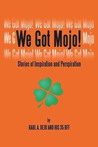 We Got Mojo! – Paperback, by Raul A. Deju – Very Good