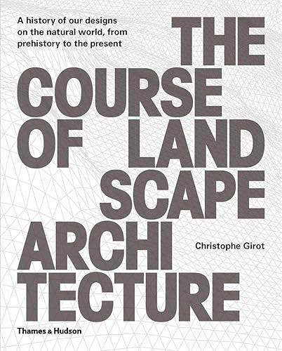 The Course of Landscape Architecture: A History of our Designs…