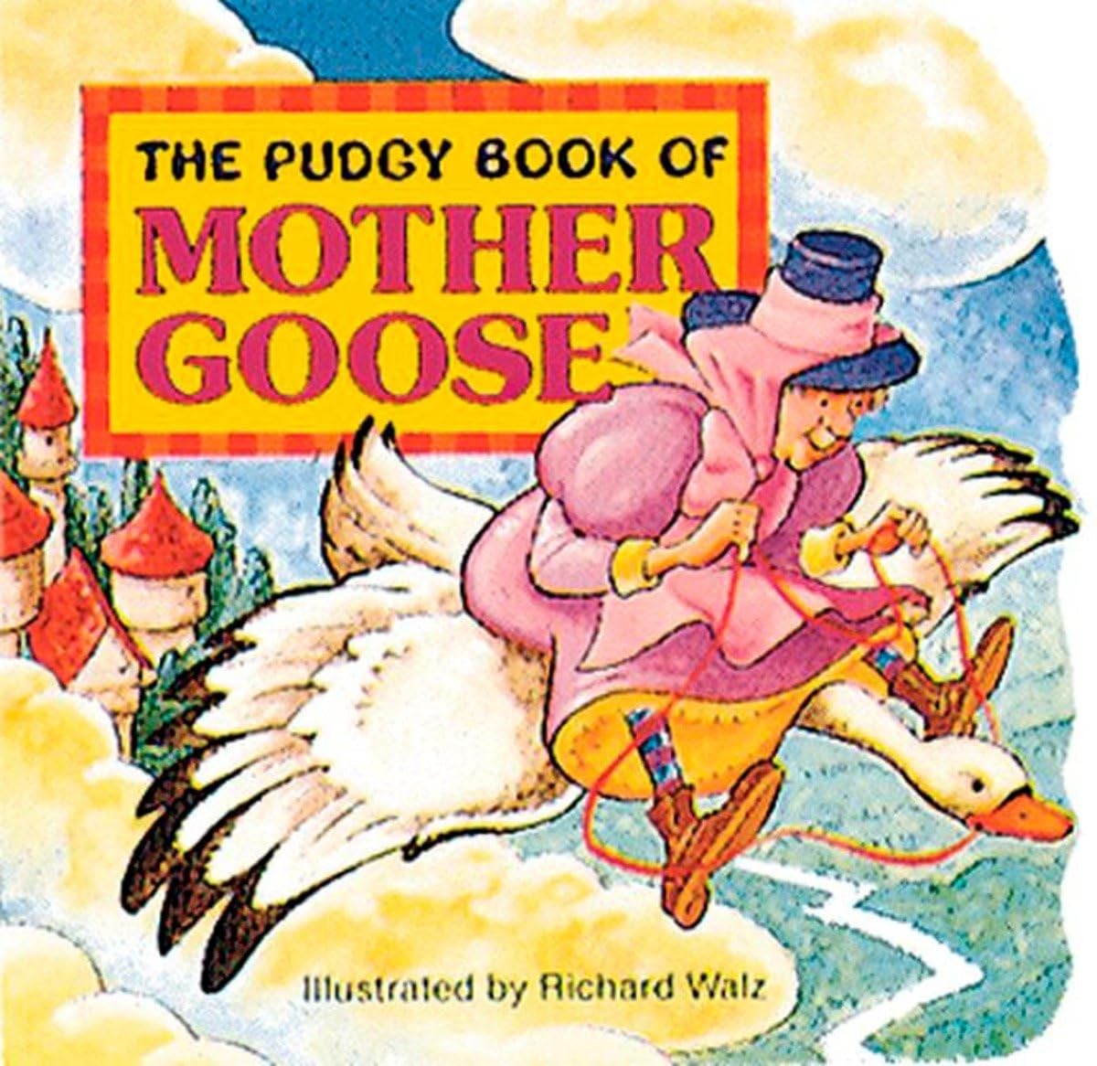 The Pudgy Book of Mother Goose (Pudgy Board Books) – board book Richard Walz