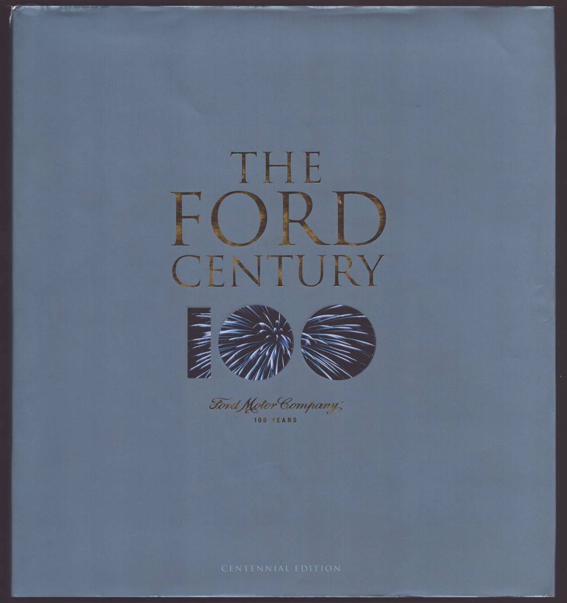 THE FORD CENTURY Ford Motor Company and the Innovations That Shaped the World