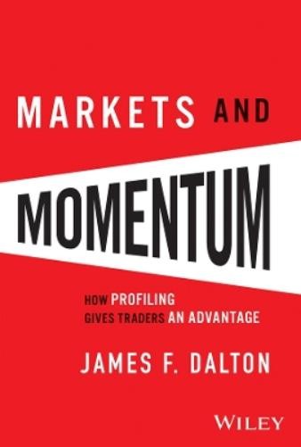 James F. Dalton Robert B. Dalton Markets and Momentum (Hardback)