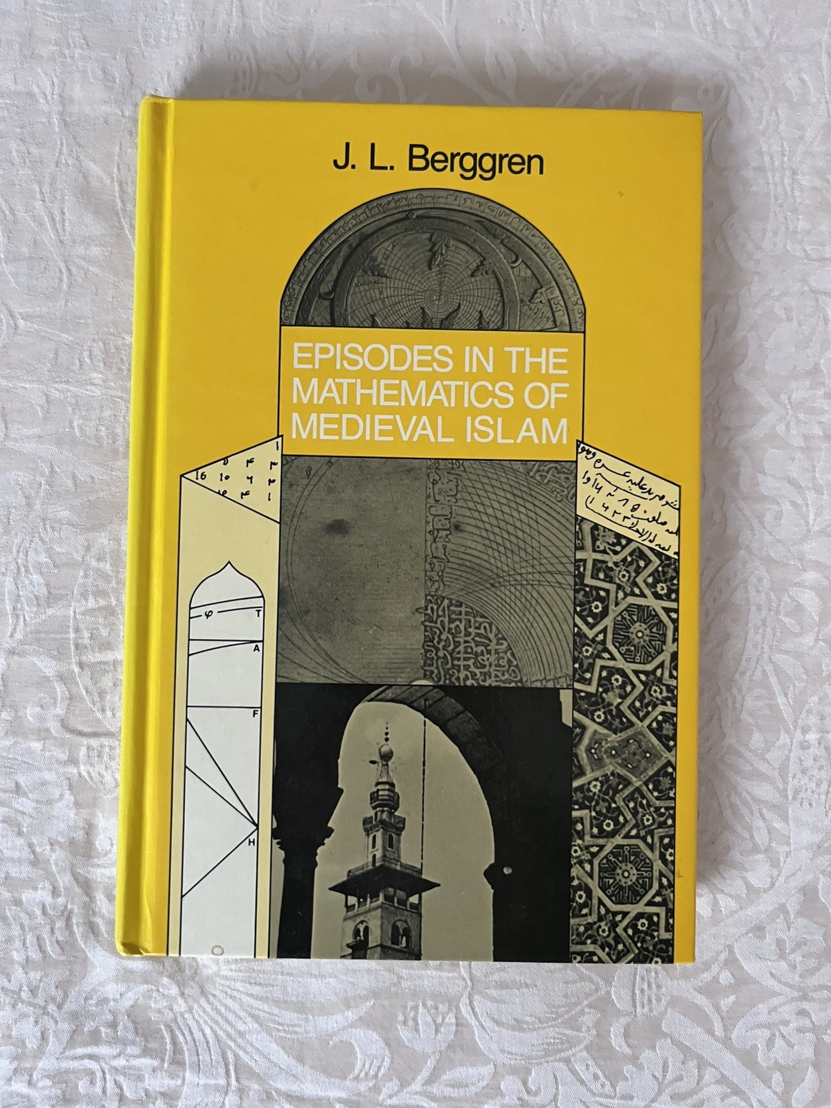 Episodes In The Mathematics Of Medieval Islam JL Berggren. HC First Edition 1986