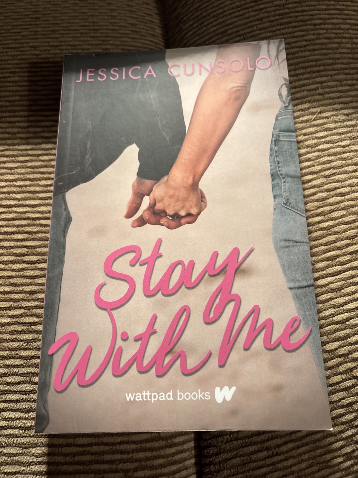 Stay with Me by Jessica Cunsolo first Wattpad books edition 2020, Trade PB