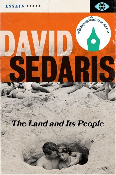 AUTOGRAPHED SIGNED The Land and Its People : Essays by David Sedaris Hardcover