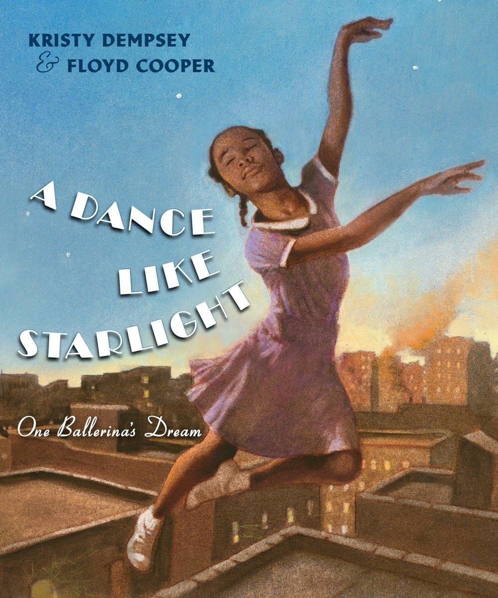 A Dance Like Starlight: One Ballerina’s Dream – Dempsey, Kristy|Cooper, Fl…