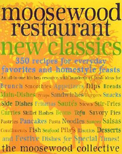 Moosewood Restaurant New Classics – Paperback By Moosewood Collective – GOOD