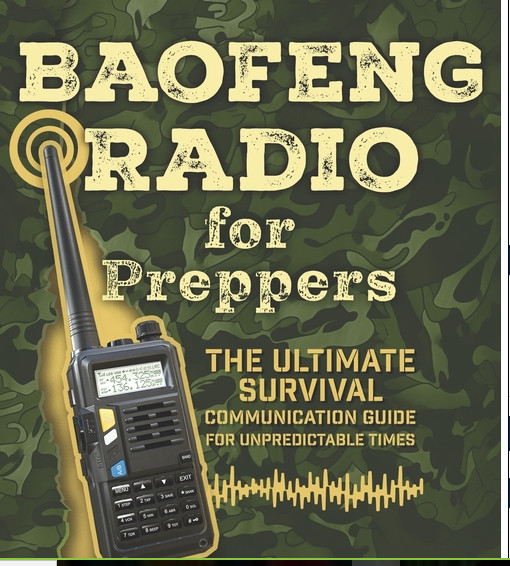 Baofeng Radio for Preppers: The Ultimate Survival Communication Guide for Unp…