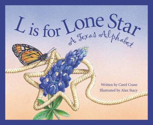 L Is for Lone Star: A Texas Alphabet (Alphabet Series) – Hardcover – GOOD