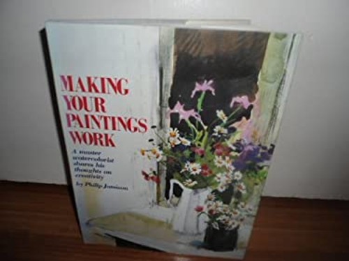 Making Your Paintings Work Hardcover Philip Jamison