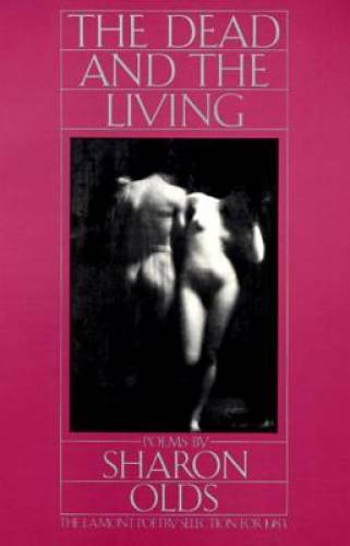 The Dead and the Living – Paperback By Olds, Sharon – GOOD