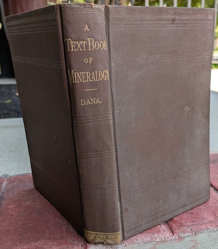 1897 A Text-Book of Mineralogy by Edward Dana – John Wiley pub.