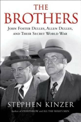 The Brothers: John Foster Dulles, Allen Dulles, and Their Secret Wo – GOOD