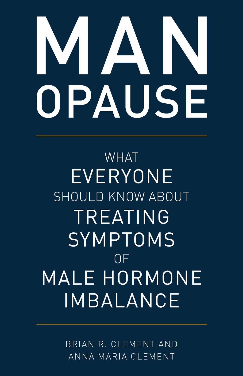 MAN-opause: What Everyone Should Know about Treating Symptoms …