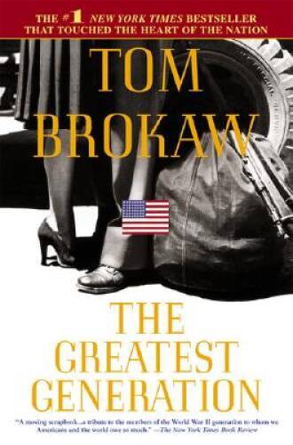 The Greatest Generation – Paperback By Brokaw, Tom – GOOD
