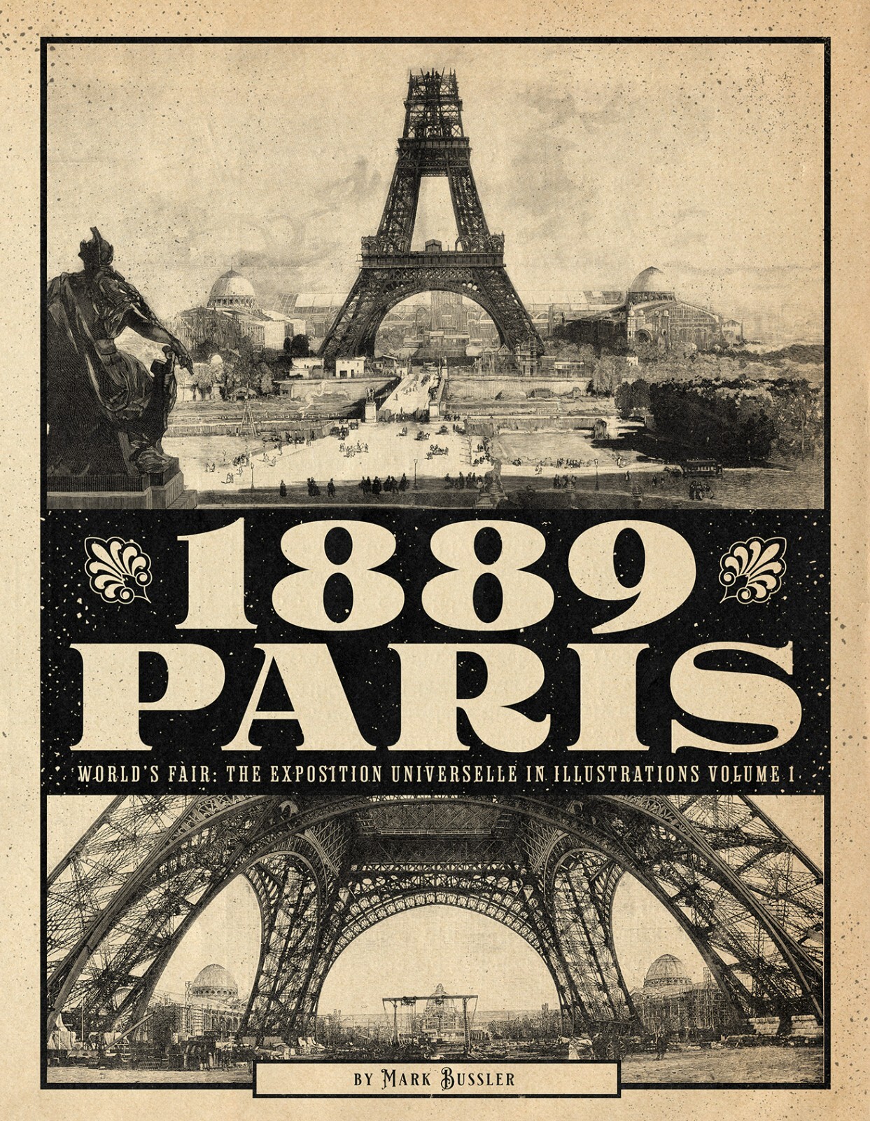 1889 Paris World’s Fair: The Exposition Universelle in Illustrations Volume 1