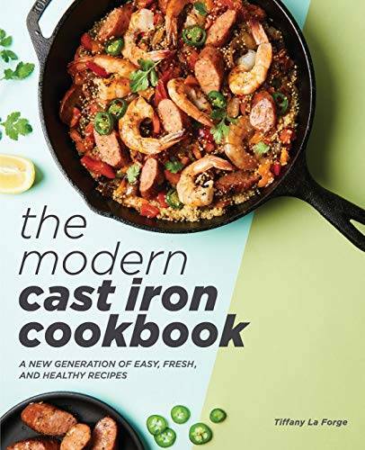 The Modern Cast Iron Cookbook: A New Generation of Easy, Fresh, and Healt – GOOD