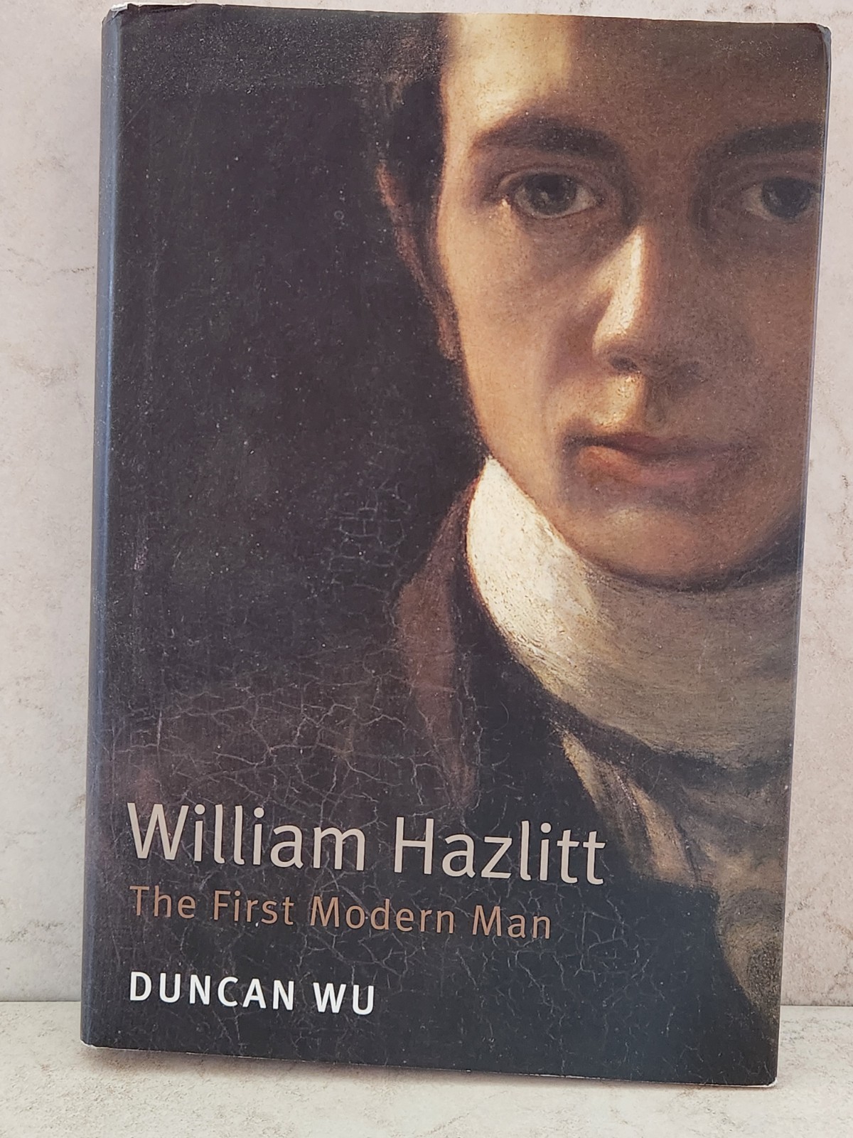 WILLIAM HAZLITT THE FIRST MODERN MAN BY DUNCAN WU 2008 FIRST EDITION
