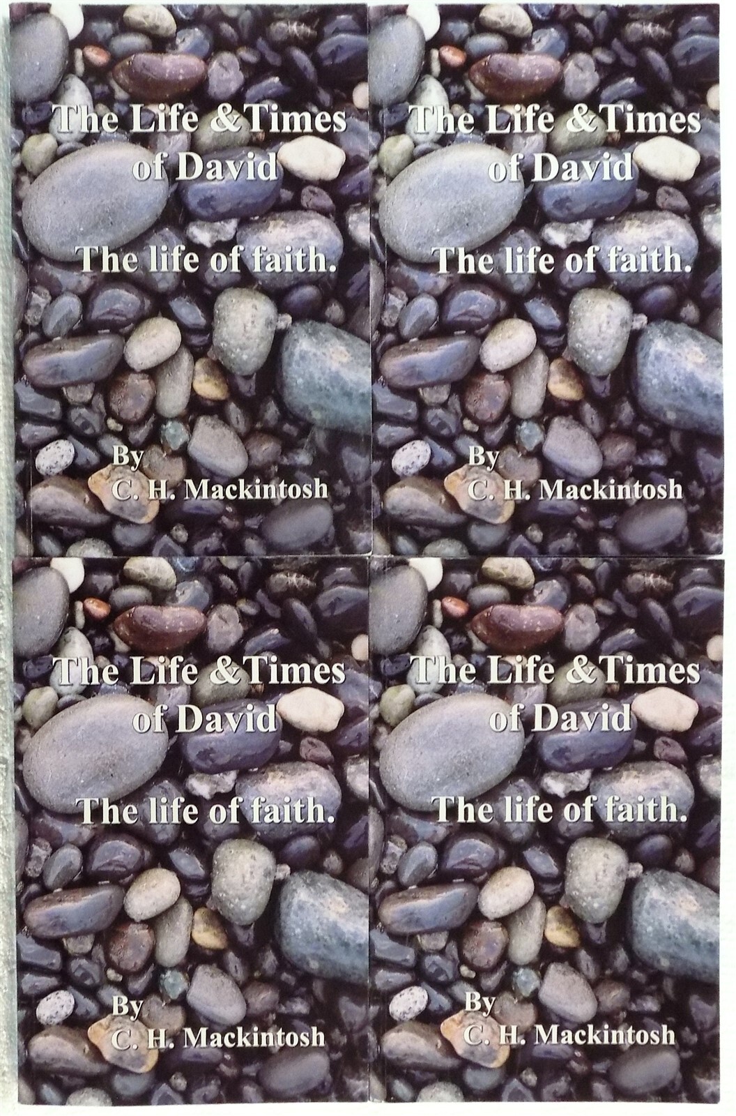 Lot of 4: The Life & Times of David The life of faith. C.H. Mackintosh Paperback