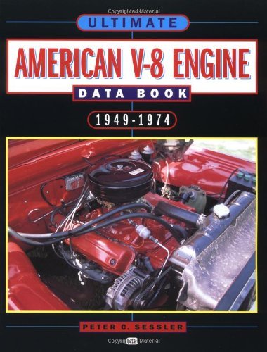 Ultimate American V-8 Engine Data Book 1949-74 by Sessler, Peter