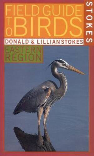 Stokes Field Guide to Birds: Eastern Region (Stokes Field Guides) – GOOD