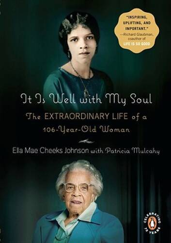 It Is Well with My Soul: The Extraordinary Life of a 106-Year-Old Woman – GOOD