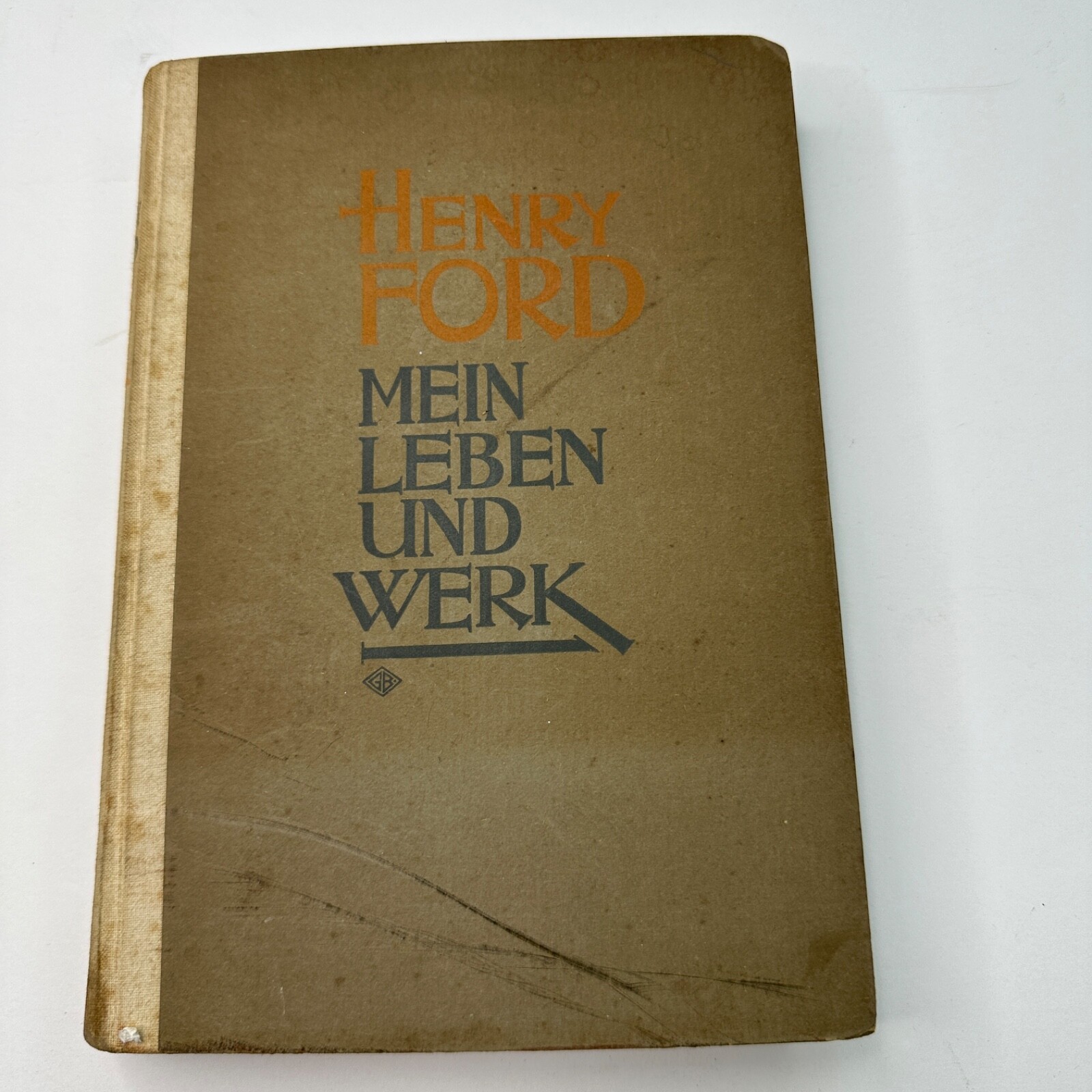 Vintage German Edition Of Mein Leben und Werk (My Life and Work) By Henry Ford