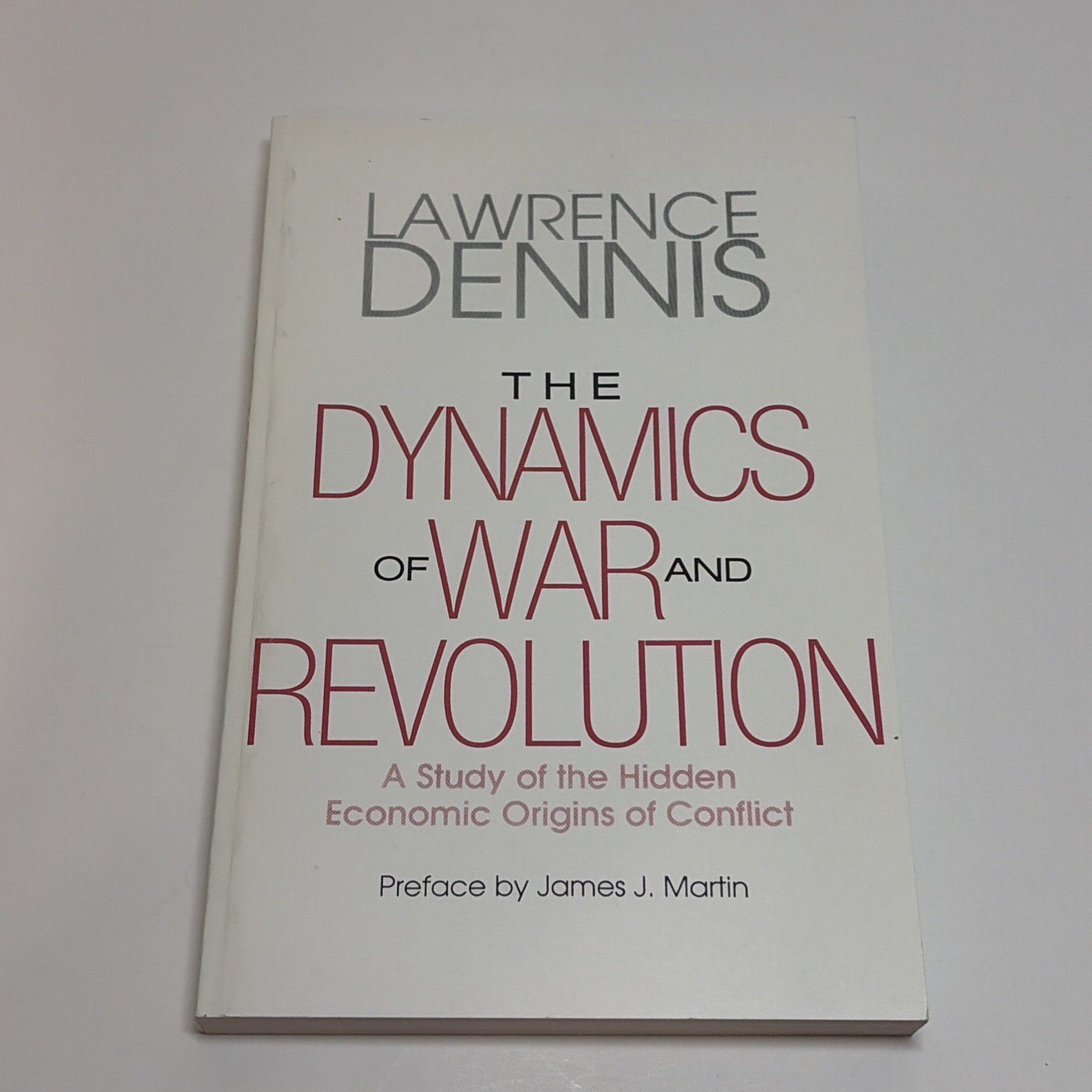 The Dynamics of War and Revolution Economic Origins of Conflict Lawrence Dennis