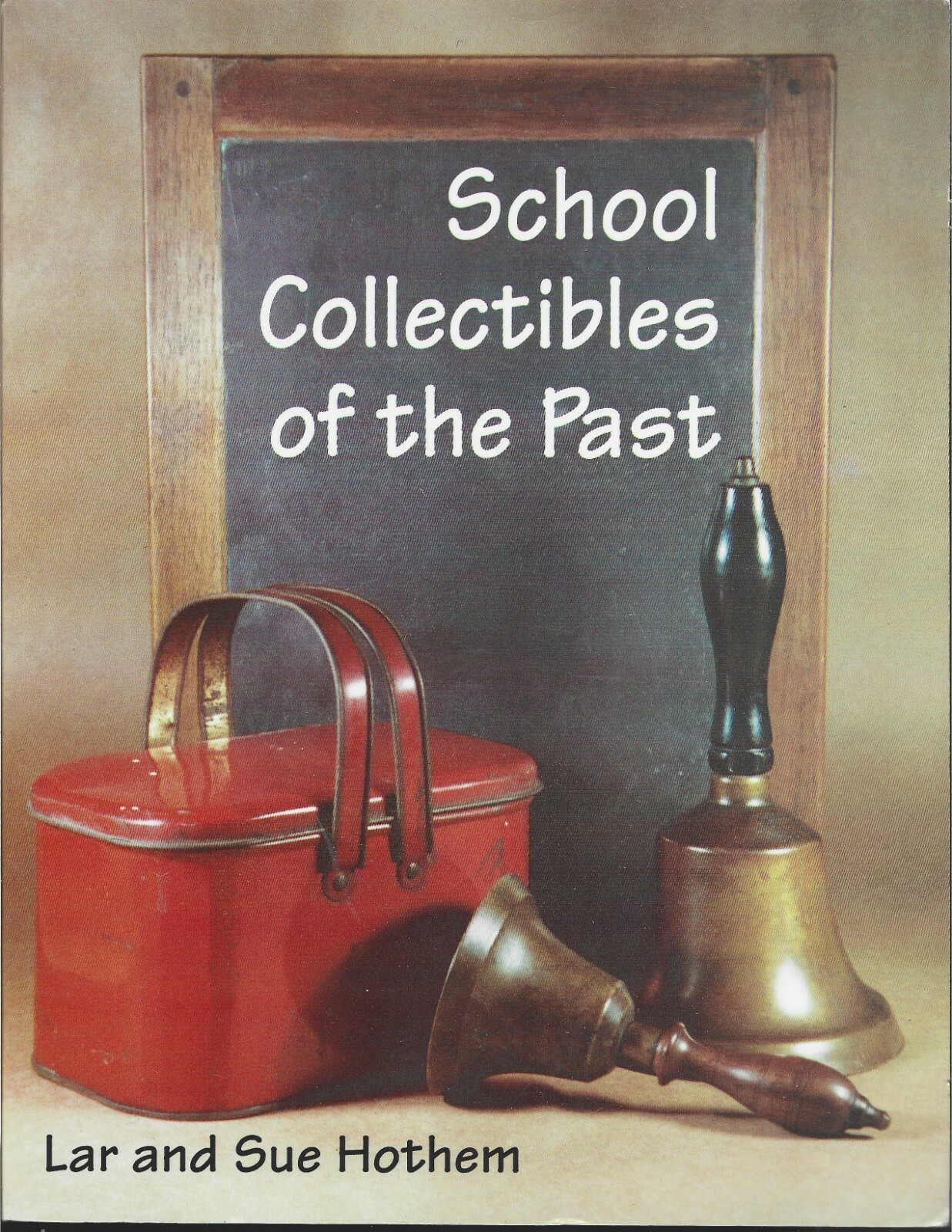 School Collectibles of the Past PB-Lar & Sue Hotem-1993-230 pages