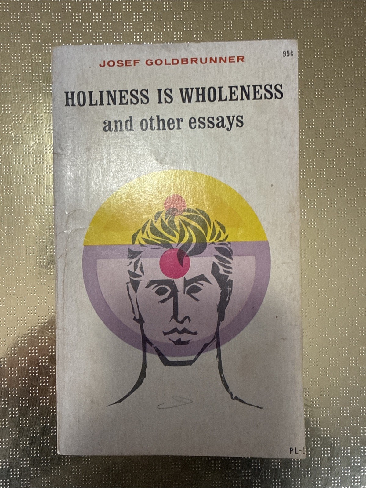 Holiness is Wholeness And Other Essays By Josef Goldbrunner 1964 Paperback Book