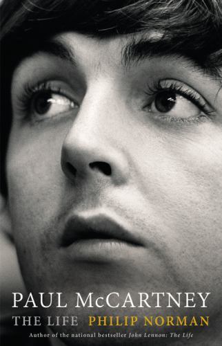 Paul McCartney: The Life by Philip Norman (2016, First US Edition Hardcover)