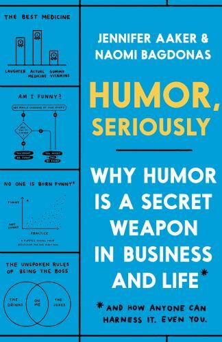 Humor, Seriously: Why Humor Is a Secret Weapon in Business and Life (and How…