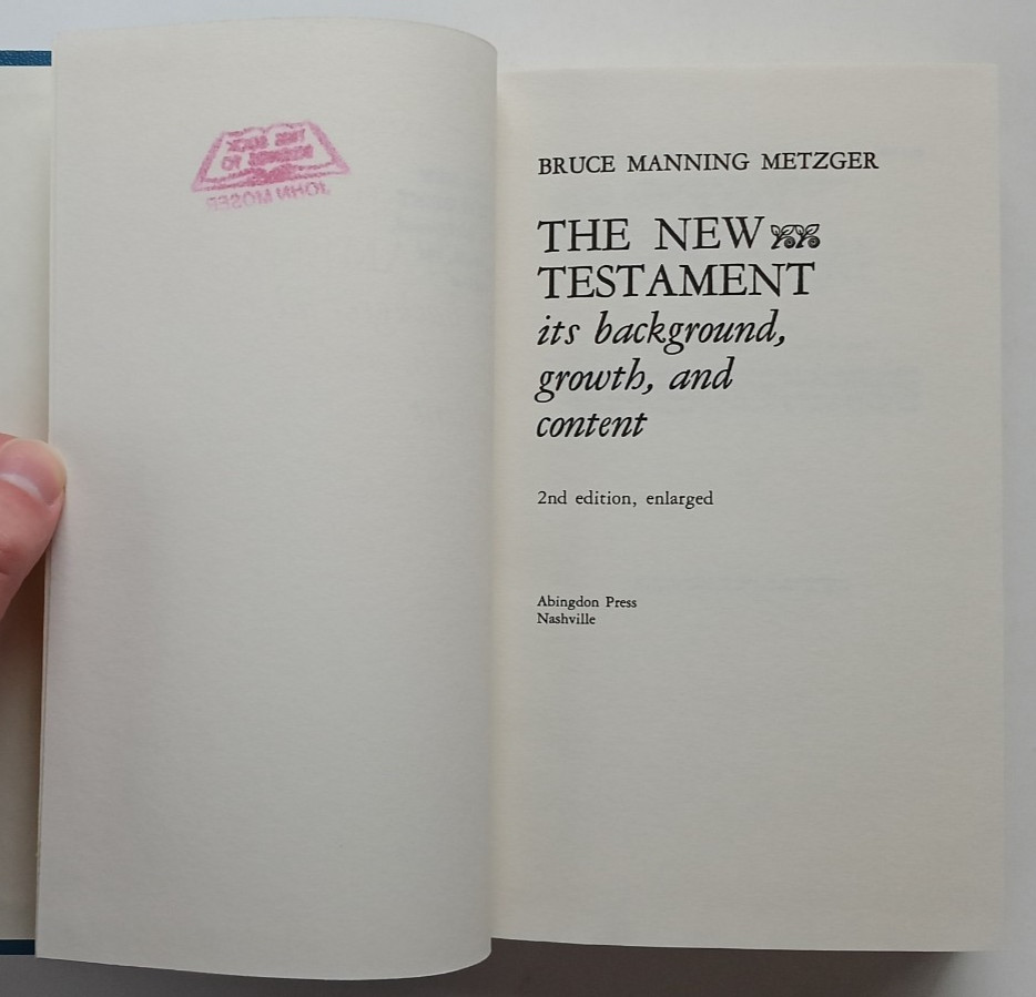 New Testament: its background, growth & content (Enlarged) Bruce M. Metzger 1984