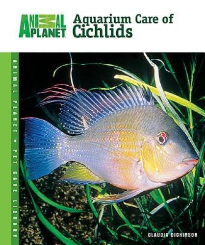 Aquarium Care of Cichlids (Animal PlanetÂ® Pet Care Library) – Hardcover – GOOD