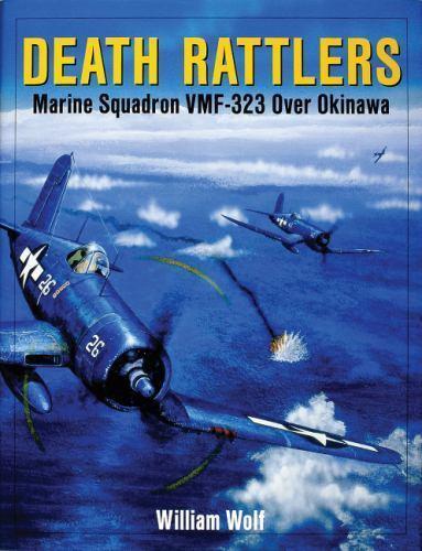 Death Rattlers: Marine Squadron VMF-323 over Okinawa, Wolf, William, Very Good B