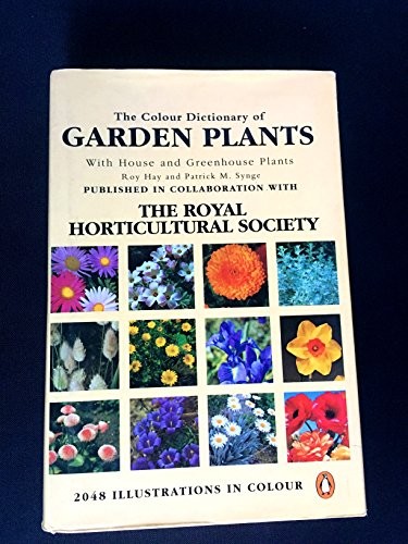 The Colour Dictionary of Garden Plants; Comp… by Hay, Roy; Synge, Pat Hardback