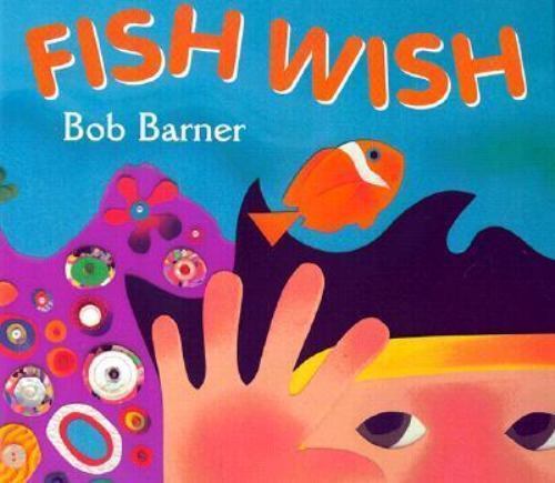 Fish Wish by Bob Barner